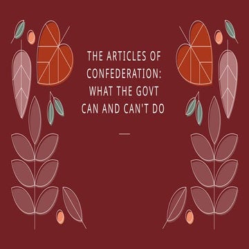 Articles of Confederation - What the Government Can and Can't Do.pptx