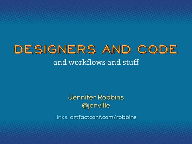 Jennifer Robbins: ARTIFACT Conference Keynote