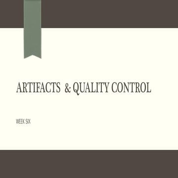 Artifacts and Quality Control