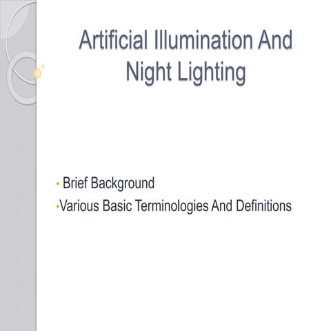 Artificial illumination and night lighting
