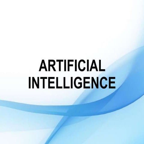 ARTIFICIAL INTELLIGENCE | PPT | Free Download