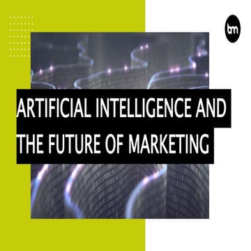 Artificial Intelligence And The Future Of Marketing