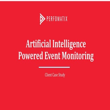 Artificial Intelligence Powered Event Monitoring_4-11-2022.pptx