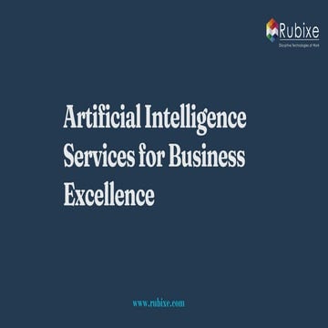 Artificial Intelligence Services for Business Excellence | Rubixe | PDF