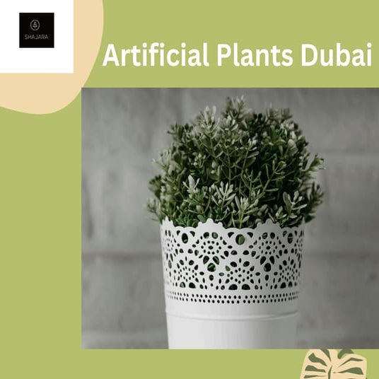 Luxury Artificial Plants Dubai Plants in KSA, UAE Shajara PPT