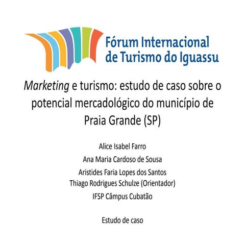 Marketing & Turismo: estudo de caso sobre o potencial mercadológico do municí...
