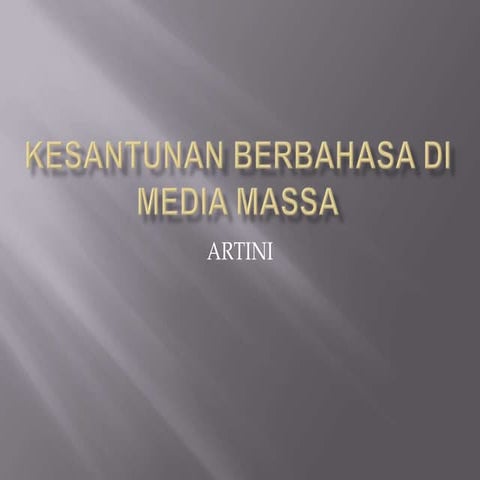 Artini Suparmo (2011) Kesantunan Berbahasa di Media Massa