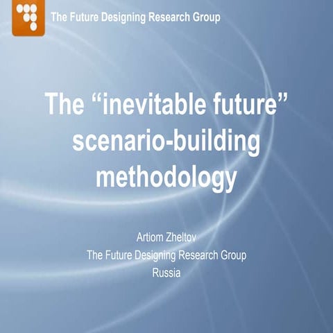 "The “inevitable future” scenario-building methodology" by Artiom Zheltov