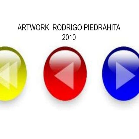 Artists work rodrigo piedrahita powe point 2010