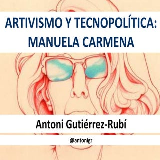 ARTivismo y Tecnopolítica: Manuela ...
