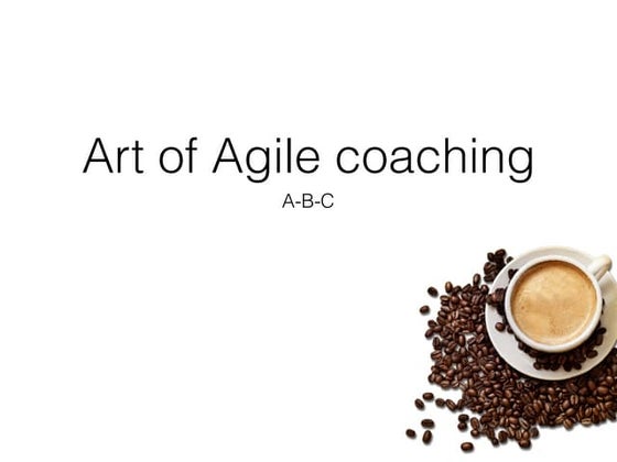 Art of agile coaching
