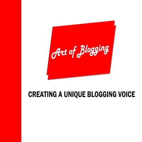 Art of Blogging: Creating a Unique Blogging Voice