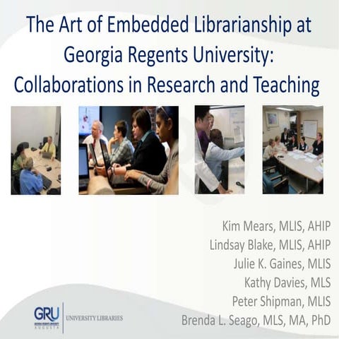 The Art of Embedded Librarianship at Georgia Regents University: Collaboratio...