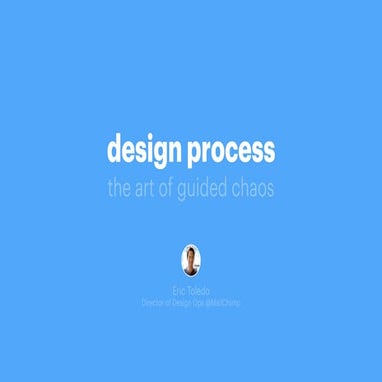 Design Process: The Art of Guided Chaos