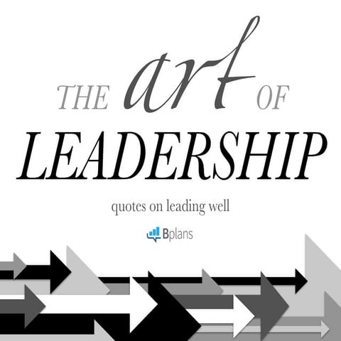 The Art of Leadership: Quotes on Leading Well