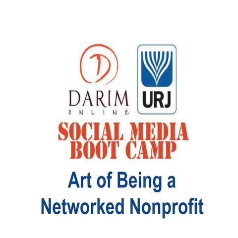 Art of Being a Networked Nonprofit - URJ Boot Camp