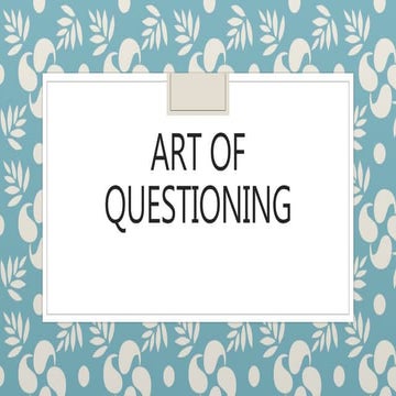 Art of questioning