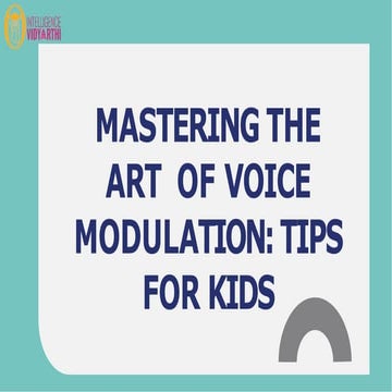 Key Tips for Voice Modulation | Intelligence vidyarthi