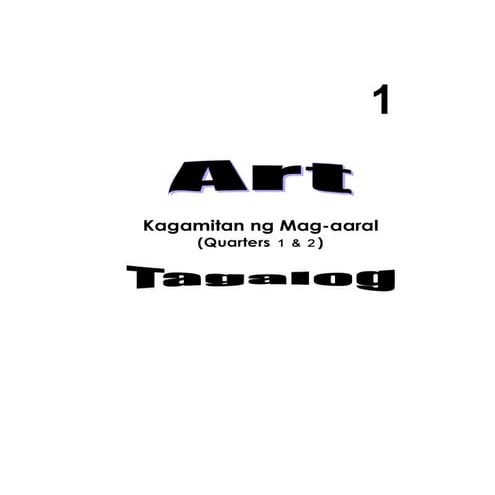 K TO 12 GRADE 1 LEARNING MATERIAL IN ARTS (Q1-Q2)