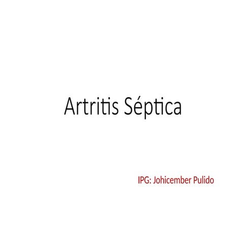 Artritis Séptica.pptx tema de medicina interna y trauma