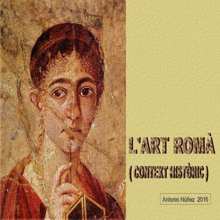 ART ROMÀ: CONTEXT HISTÒRIC