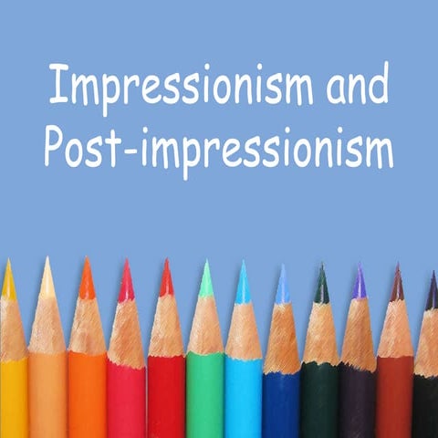 Impressionism and Post-impressionism