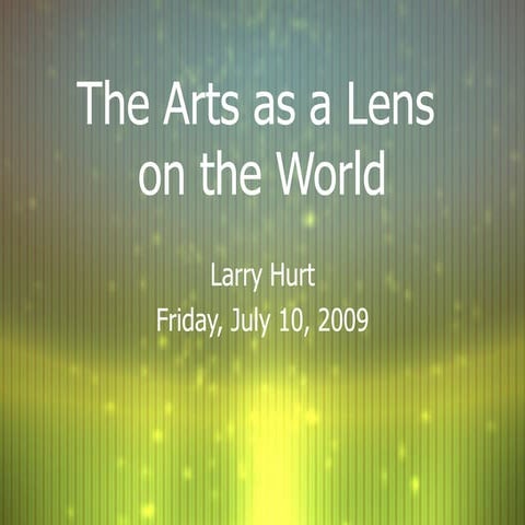 Hurt: Arts as a Lens to the World