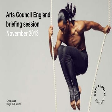 Arts Council briefing presentation November 2013