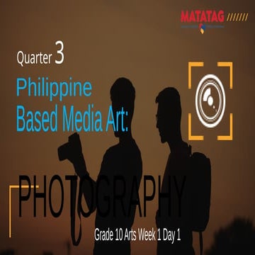ARTS_Q3-PPT-MAPEH10_Lesson-1-Philippine-Based-Media-Arts-Photography.pptx