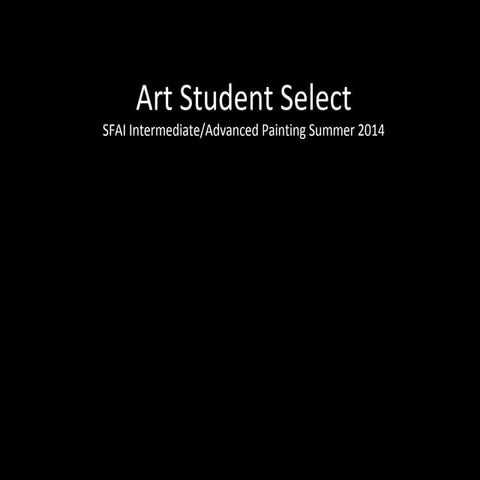 Art Students Select-SFAI Summer 2014