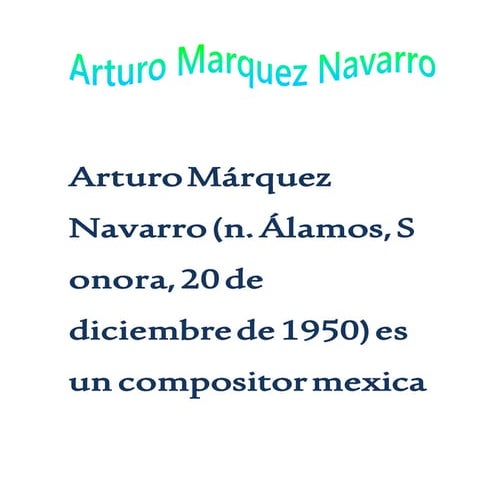 Arturo márquez navarro
