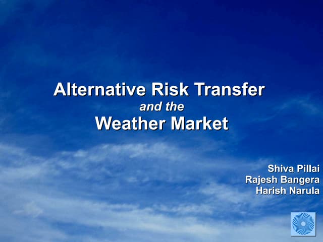 Alternative Risk Transfer Mechanisms Can You Benefit 