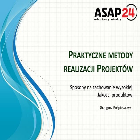 Praktyczne metody realizacji Projektów