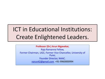ICT in Educational Institutions: Create Enlightened Leaders
