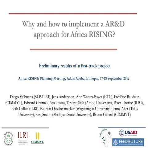 Why and how to implement a AR&D approach for Africa RISING? Preliminary resul...