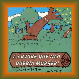 A árvore que não queria morrer!