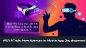 AR/VR Tech: New Avenues in Mobile App Development  