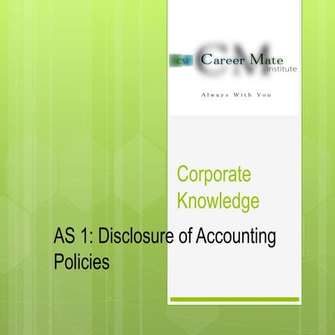 As 1  disclousre of accounting policies