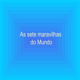 As7 maravilhasdomundo