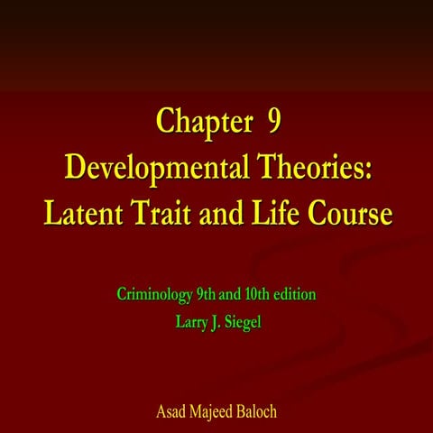 Chapter  9Developmental Theories: Latent Trait and Life CourseChapter  9 Developmental Theories:Latent Trait and Life Course