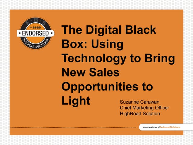 ASAE Lunch Learning Webinar: the digital black box using technology to bring new sales opportunities to light