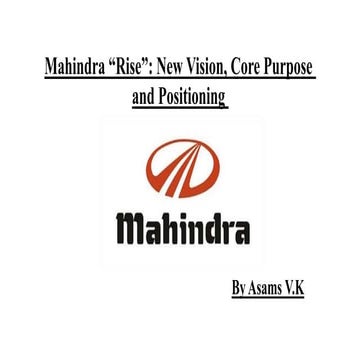 Mahindra “Rise”: New Vision, Core Purpose  and Positioning 