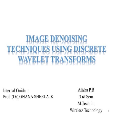 image denoising technique using disctere wavelet transform | PPT