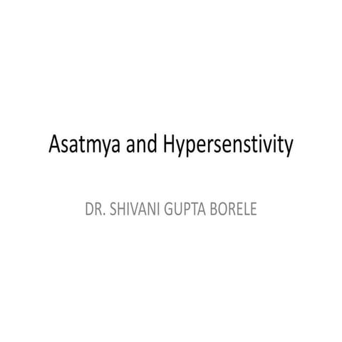 Asatmya with hypersensitivity  reaction etc.pptx