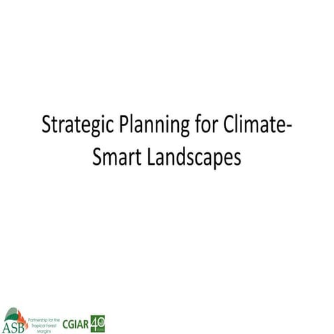 Climate Smart Agriculture -ASB World Bank Presentation