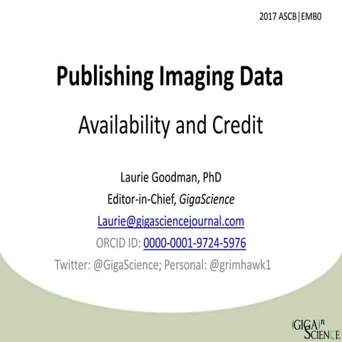 Laurie Goodman: Sharing and Reusing Cell Image Data, ASCB/EMBO 2017 Subgroup ...