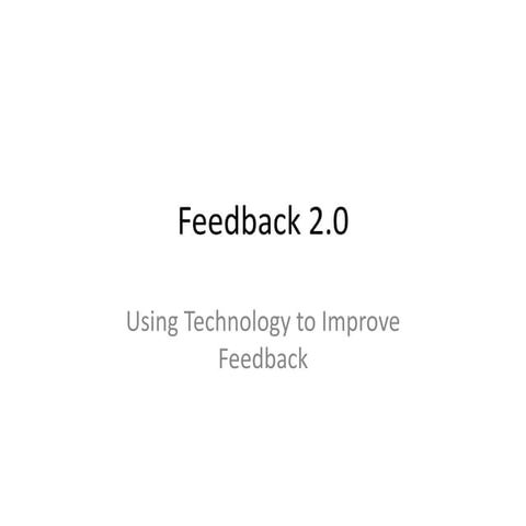 Feedback 2.0:  Using Tech to improve feedback