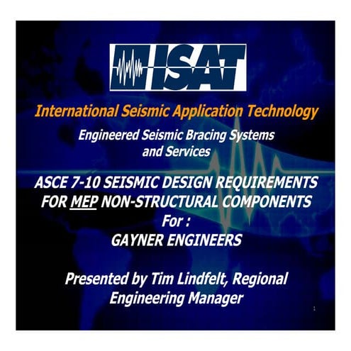 Asce 7 10 presentation on seismic bracing for mep systems