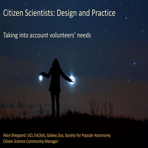 Citizen Scientists: Design and Practice