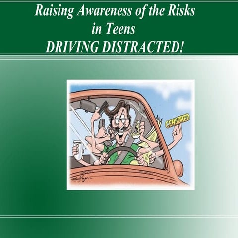 Raising Awareness of the Risks in Teens Driving Distracted